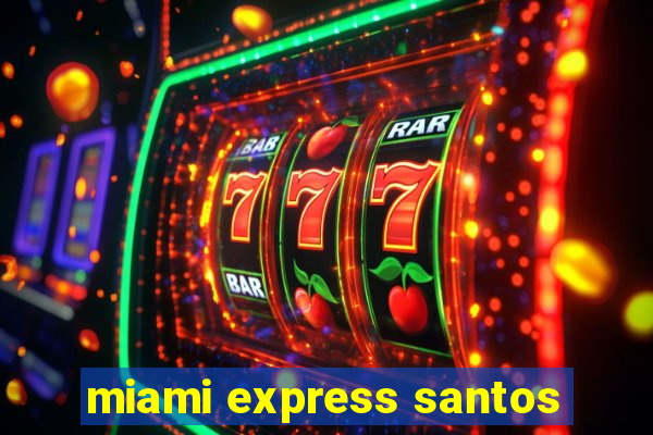 miami express santos